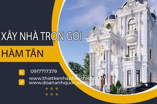 Xây nhà trọn gói Hàm Tân - Nhà thầu xây dựng uy tín Bình Thuận